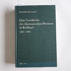 Zweynert, Joachim  Eine Geschichte des konomischen Denkens in Ruland : 1805 - 1905 