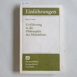 Flasch, Kurt  Die Philosophie Einfhrungen - Einfhrung in die Philosophie des Mittelalters 
