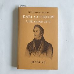 Dobert, Eitel Wolf  Karl Gutzkow und seine Zeit 