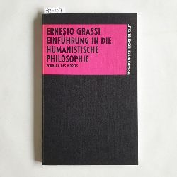 Grassi, Ernesto  Einfhrung in philosophische Probleme des Humanismus 