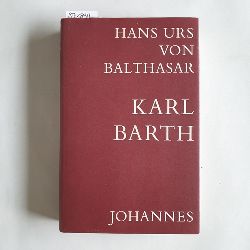 Hans Urs von Balthasar  Karl Barth : Darst. u. Deutung seiner Theologie 