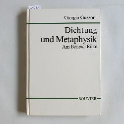 Guzzoni, Giorgio  Dichtung und Metaphysik am Beispiel Rilke 