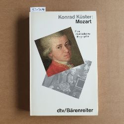 Kster, Konrad  Mozart : eine musikalische Biographie 