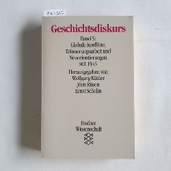 Ankersmit, Frank R.  Geschichtsdiskurs: Bd. 5., Globale Konflikte, Erinnerungsarbeit, Neuorientierungen seit 1945 