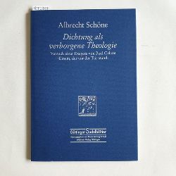 Schne, Albrecht  Dichtung als verborgene Theologie : Versuch einer Exegese von Paul Celans Gedicht "Einer der vor der Tr stand" 