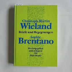 Wieland, Christoph Martin ; Brentano, Sophie ; Drude, Otto [Hrsg.]  Briefe und Begegnungen 