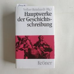 Reinhardt, Volker [Hrsg.]  Hauptwerke der Geschichtsschreibung 