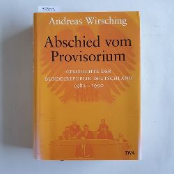 Wirsching, Andreas  Abschied vom Provisorium : 1982 - 1990 