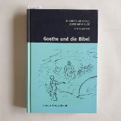 Johannes Anderegg und Edith Anna Kunz [Hrsg.]  Goethe und die Bibel 
