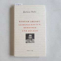 Hahn, Barbara  Hannah Arendt - Leidenschaften, Menschen und Bche 