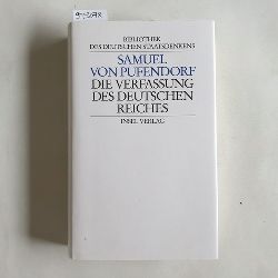 Pufendorf, Samuel von  Die Verfassung des Deutschen Reiches. Hrsg. und bers. von Horst Denze 