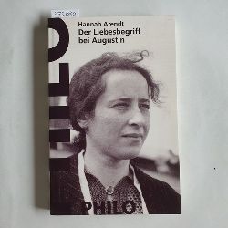 Arendt, Hannah  Der Liebesbegriff bei Augustin : Versuch einer philosophischen Interpretation 