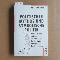 Drner, Andreas  Politischer Mythos und symbolische Politik : der Hermannmythos: zur Entstehung des Nationalbewutseins der Deutschen 