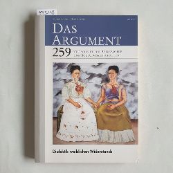   Das Argument. Zeitschrift fr Philosophie und Sozialwissenschaften. 47. Jg. 2005, Heft 1: Bd. 259: Dialektik des weiblichen Widerstands. 