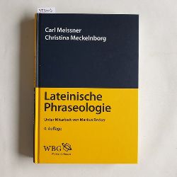Meissner, Carl/Christina Meckelnborg  Lateinische Phraseologie 