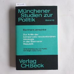 Jenschke, Bernhard  Zur Kritik der konservativ-revolutionren Ideologie in der Weimarer Republik. Weltanschauung und Politik bei Edgar Julius Jung. 