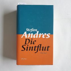 Andres, Stefan  Andres, Stefan: Werke in Einzelausgaben: Die Sintflut 