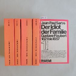 Sartre, Jean-Paul ; Knig, Traugott [bers.]  Der Idiot der Familie, Gustave Flaubert 1821 - 1857 (5 BNDE) 