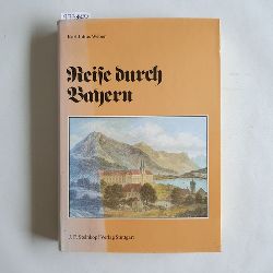 Weber, Karl Julius  Reise durch Bayern 