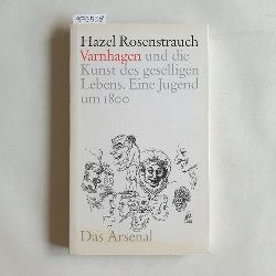 Rosenstrauch, Hazel (Verfasser)  Karl August Varnhagen und die Kunst des geselligen Lebens ; eine Jugend um 1800 ; biographischer Essay 