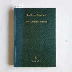 Geiselmann, Josef Rupert (Verfasser)  Die Abendmahlslehre an der Wende der christlichen Sptantike zum Frhmittelalter Isidor von Sevilla und das Sakrament der Eucharistie 