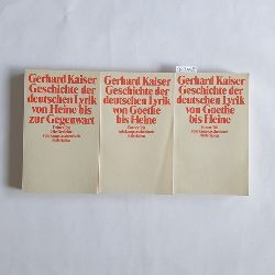 Gerhard Kaiser  Geschichte der deutschen Lyrik von Goethe bis Heine, 3 Bde. (3 BCHER) Ein Grundri in Interpretationen. Erster, Zweiter und Dritter Teil: Materialien. Die Gedichte. 