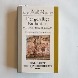 Shaftesbury, Anthony Ashley Cooper of (Verfasser);Hlty, Ludwig Christoph Heinrich (bersetzer)  Der gesellige Enthusiast philosophische Essays 