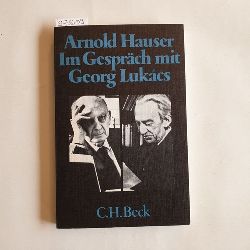 Hauser, Arnold ; Lukcs, Georg  Im Gesprch mit Georg Lukcs 