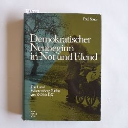 Sauer, Paul (Verfasser)  Demokratischer Neubeginn in Not und Elend d. Land Wrttemberg-Baden von 1945 - 1952 