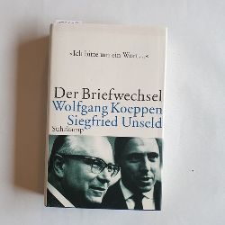 Koeppen, Wolfgang (Mitwirkender);Unseld, Siegfried (Mitwirkender);Estermann, Alfred (Herausgeber)  Ich bitte um ein Wort... der Briefwechsel 