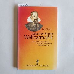 Haase, Rudolf (Verfasser)  Johannes Keplers Weltharmonik der Mensch im Geflecht von Musik, Mathematik und Astronomie 