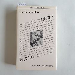 Matt, Peter von  Liebesverrat : die Treulosen in der Literatur 