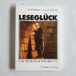 Bellebaum, Alfred [Hrsg.]  Leseglck : eine vergesse Erfahrung? 