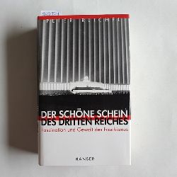 Reichel, Peter  Der schne Schein des Dritten Reiches : Faszination und Gewalt des Faschismus 