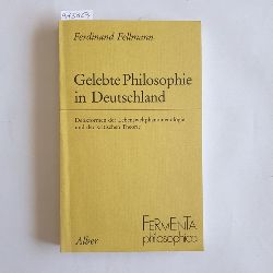 Fellmann, Ferdinand (Verfasser)  Gelebte Philosophie in Deutschland Denkformen der Lebensweltphnomenologie und der kritischen Theorie 