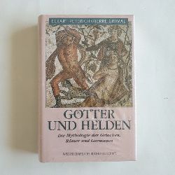 Peterich, Eckart.  Gtter und Helden Die klassischen Mythen und Sagen der Griechen, Rmer und Germanen 