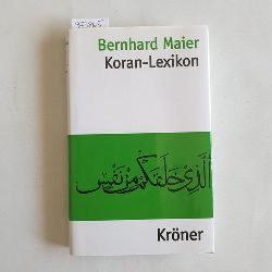 Maier, Bernhard [Verfasser]  Koran-Lexikon 
