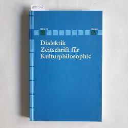 Hubig, Christoph, Ulrich Johannes Schneider und Pirmin Stekeler-Weithofer (Hrsg.)  Dialektik. Zeitschrift fr Kulturphilosophie 2006/2 