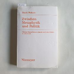 Wolters, Dierk (Verfasser)  Zwischen Metaphysik und Politik Thomas Manns Roman "Joseph und seine Brder" in seiner Zeit 