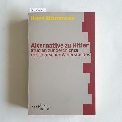 Mommsen, Hans  Alternative zu Hitler : Studien zur Geschichte des deutschen Widerstandes 
