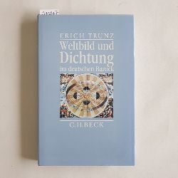 Trunz, Erich (Verfasser)  Weltbild und Dichtung im deutschen Barock Sechs Studien 