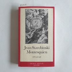 Starobinski, Jean [Hrsg.] ; Montesquieu, Charles Louis de Secondat de  Montesquieu : mit ausgewhlten Lesestcken 