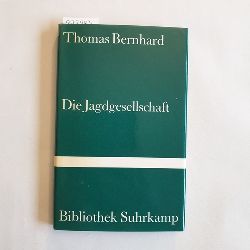 Bernhard, Thomas.  Die Jagdgesellschaft 