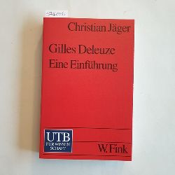 Jger, Christian  Gilles Deleuze Eine Einfhrung 