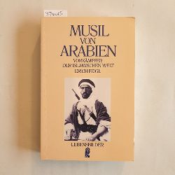 Feigl, Erich (Verfasser)  Musil von Arabien Vorkmpfer der islamischen Welt 