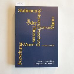 Kurzke, Hermann [Hrsg.]  Stationen der Thomas-Mann-Forschung : Aufstze seit 1970 