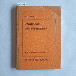 Scholz, Rdiger.  Goethes "Faust" in der wissenschaftlichen Interpretation von Schelling und Hegel bis heute 