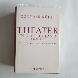 Rhle, Gnther (Verfasser)  Theater in Deutschland 1887 - 1945 Seine Ereignisse - seine Menschen 