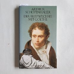 :Schopenhauer, Arthur ; Goethe, Johann Wolfgang von ; Ltkehaus, Ludger ()  Der Briefwechsel mit Goethe und andere Dokumente zur Farbenlehre 