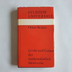 Becker, Oskar  Gre und Grenze der mathematischen Denkweise 